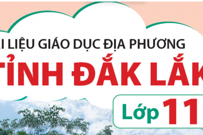 Tài liệu Giáo dục địa phương tỉnh Đắk Lắk – khối lớp 11