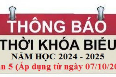 Thời khóa biểu năm học 2024 – 2025 – Tuần 05 (áp dụng từ ngày 07/10/2024)