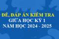 Đề, đáp án các môn kiểm tra giữa kỳ 1 – năm học 2024 – 2025