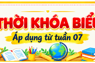 Thời khóa biêu từ tuần 07 năm học 2026 – 2027